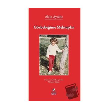 Gözbebeğime Mektuplar Alain Ayache