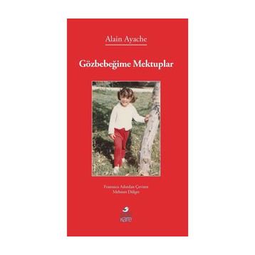Gözbebeğime Mektuplar Alain Ayache
