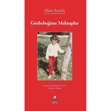 Gözbebeğime Mektuplar Alain Ayache