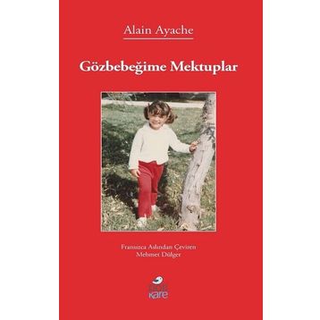 Gözbebeğime Mektuplar Alain Ayache