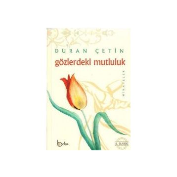 GÖZLERDEKİ MUTLULUK - DURAN ÇETİN