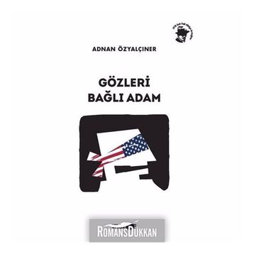 GÖZLERI BAĞLI ADAM - ADNAN ÖZYALÇINER