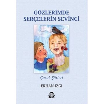 Gözlerimde Serçelerin Sevinci - Erhan İzgi