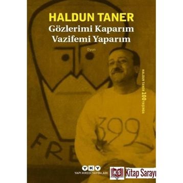 Gözlerimi Kaparım Vazifemi Yaparım - Haldun Taner