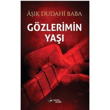 Gözlerimin Yaşı - Aşık Dudahi Baba