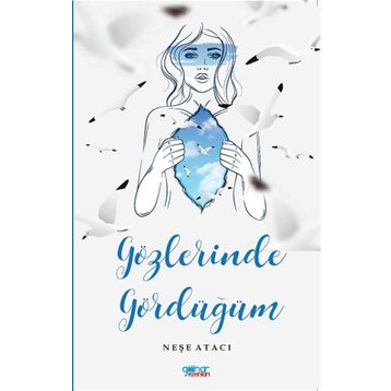 Gözlerinde Gördüğüm - Neşe Atacı