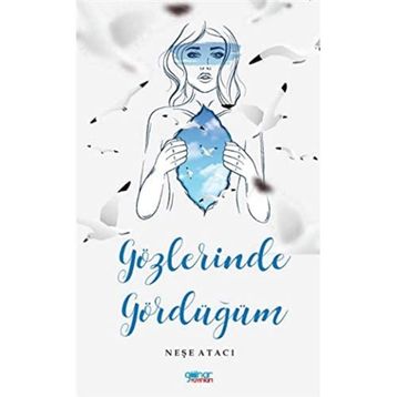 Gözlerinde Gördüğüm - Neşe Atacı