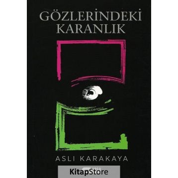 Gözlerindeki Karanlık - Aslı Karakaya