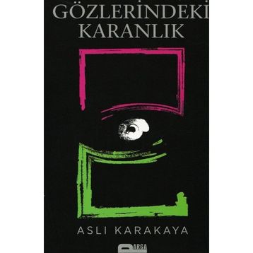 Gözlerindeki Karanlık - Aslı Karakaya