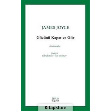 Gözünü Kapat Ve Gör - James Joyce