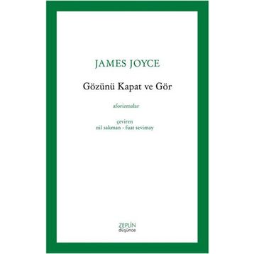 Gözünü Kapat Ve Gör - James Joyce