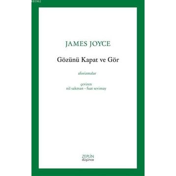 Gözünü Kapat Ve Gör - James Joyce