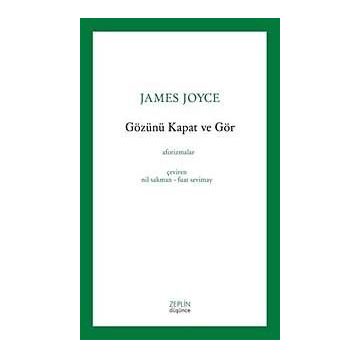 Gözünü Kapat Ve Gör - James Joyce