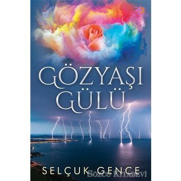 Gözyaşı Gülü - Selçuk Gence