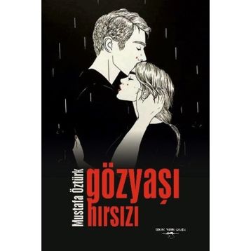 Gözyaşı Hırsızı / Mustafa Öztürk