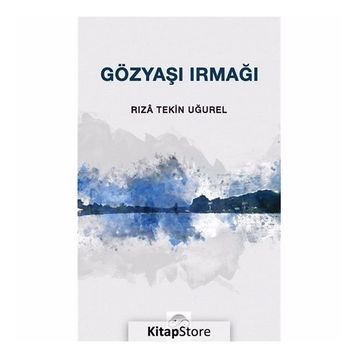Gözyaşı Irmağı - Rıza Tekin Uğurel