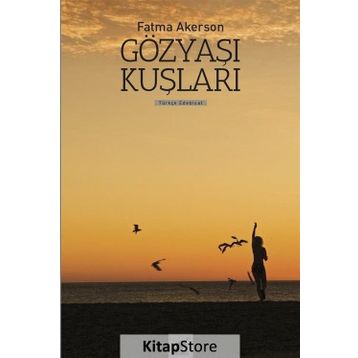 Gözyaşı Kuşları - Fatma Akerson