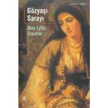 Gözyaşı Sarayı - Alev Lytle Croutier
