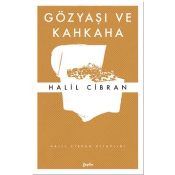 GÖZYAŞLARI VE KAHKAHALAR - HALIL CIBRAN