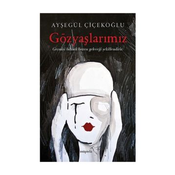 Gözyaşlarımız - Ayşegül Çiçekoğlu