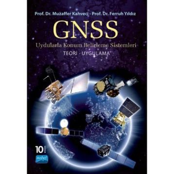 GPS/GNSS Uydularla Konum Belirleme Sistemleri - Muzaffer Kahveci - Ferruh Yıldız