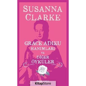 Grace Adieu Hanımları Ve Diğer Öyküler - Susanna Clarke