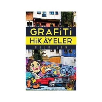 Grafiti Hikayeler - Uğur Şen
