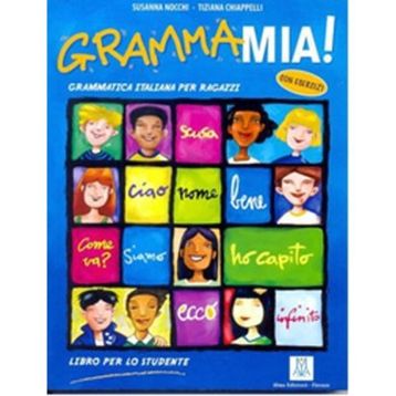 GRAMMAMIA! GRAMMATICA ITALIANA PER RAGAZZI - SUSANNA NOCCHI;TIZIANA CHIAPPELLI