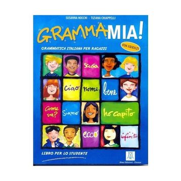 GRAMMAMIA! GRAMMATICA ITALIANA PER RAGAZZI - SUSANNA NOCCHI;TIZIANA CHIAPPELLI
