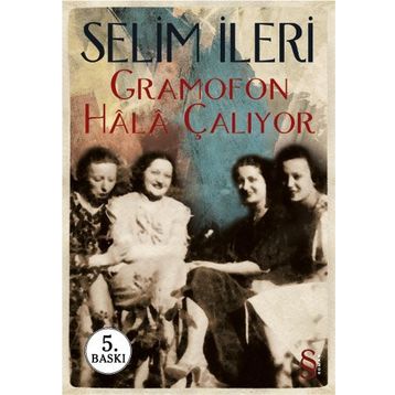 GRAMOFON HALA ÇALIYOR - SELIM İLERİ