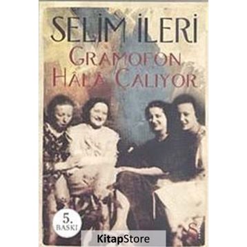 GRAMOFON HALA ÇALIYOR - SELIM İLERİ