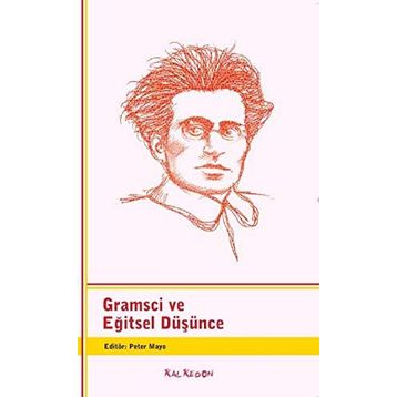GRAMSCI VE EĞITSEL DÜŞÜNCE - PETER MAYO