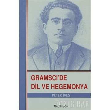 GRAMSCIDE DIL VE HEGEMONYA - PETER IVES
