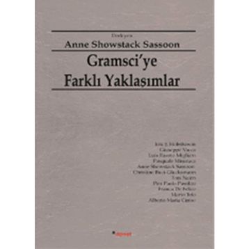 GRAMSCIYE FARKLI YAKLAŞIMLAR - ANNE SHOWSTACK SASSOON