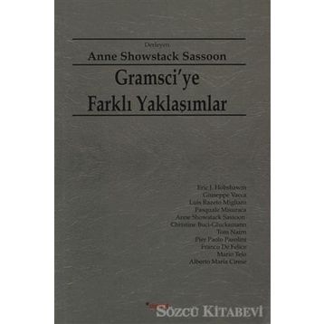 GRAMSCIYE FARKLI YAKLAŞIMLAR - ANNE SHOWSTACK SASSOON