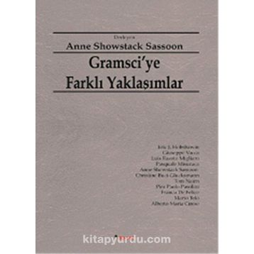GRAMSCIYE FARKLI YAKLAŞIMLAR - ANNE SHOWSTACK SASSOON