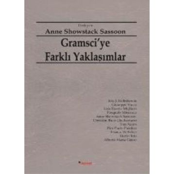 GRAMSCIYE FARKLI YAKLAŞIMLAR - ANNE SHOWSTACK SASSOON