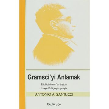 GRAMSCIYI ANLAMAK - ANTONIO A. SANTUCCI