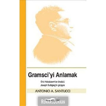 GRAMSCIYI ANLAMAK - ANTONIO A. SANTUCCI