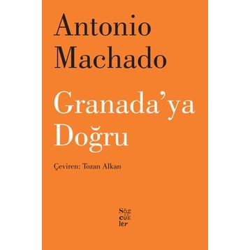 Granada’ya Doğru - Antonio Machado