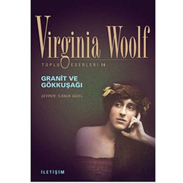 GRANIT VE GÖKKŞAĞI - VIRGINIA WOOLF