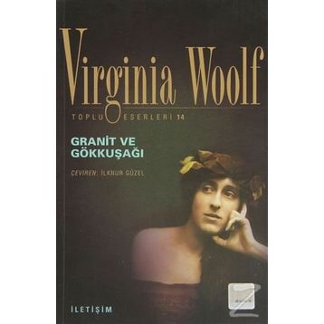 GRANIT VE GÖKKŞAĞI - VIRGINIA WOOLF