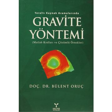 GRAVITE YÖNTEMI MATLAB KODLARI VE ÇÖZÜMLÜ ÖRNEKLER - BÜLENT ORUÇ