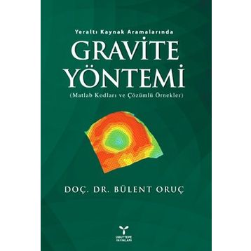 GRAVITE YÖNTEMI MATLAB KODLARI VE ÇÖZÜMLÜ ÖRNEKLER - BÜLENT ORUÇ