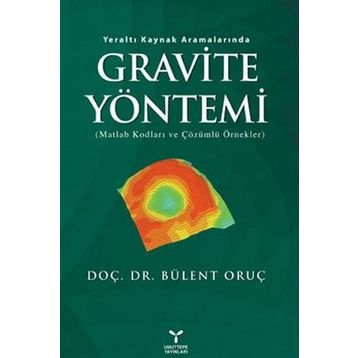 GRAVITE YÖNTEMI MATLAB KODLARI VE ÇÖZÜMLÜ ÖRNEKLER - BÜLENT ORUÇ