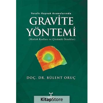 GRAVITE YÖNTEMI MATLAB KODLARI VE ÇÖZÜMLÜ ÖRNEKLER - BÜLENT ORUÇ