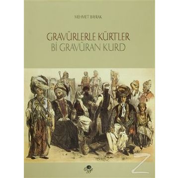 GRAVÜRLERLE KÜRTLER - MEHMET BAYRAK