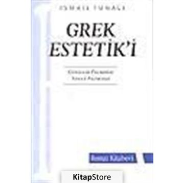Grek Estetik’i - İsmail Tunalı