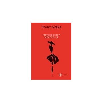 Grete Bloch'a Mektuplar - Franz Kafka