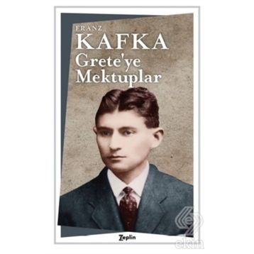 Grete’ye Mektuplar - Franz Kafka